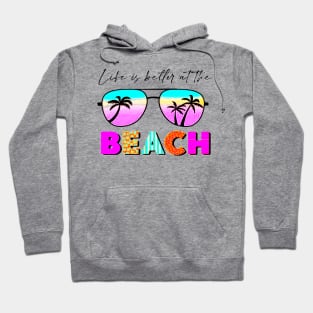 Life is better at the beach Hoodie